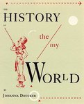 History of themy word : fragments of a testimonial to history, some lived and realized moments open to claims of memory. by Johanna Drucker
