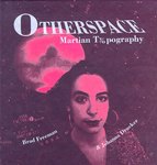 Otherspace : martian tyopography by Johanna Drucker, Johanna