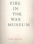 Fire in the wax museum by John Drury, John