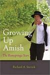 Growing Up Amish: The Rumspringa Years by Richard A. Stevick