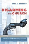 Disarming the Church by Eric A. Seibert
