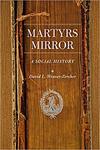 Martyrs Mirror: A Social History by David Weaver-Zercher