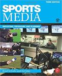 Sports Media: Reporting, Producing, & Planning by Ed Arke and Bradley Schultz