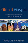 Global Gospel: An Introduction to Christianity on Five Continents by Douglas Jacobsen