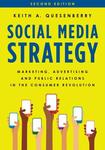 Social Media Strategy: Marketing, Advertising, and Public Relations in the Consumer Revolution by Keith Quesenberry