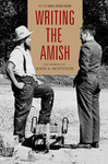 Writing the Amish: The Worlds of John A. Hostetler by David Weaver-Zercher