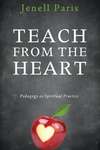 Teach from the Heart: A Pedagogy of Love for Fearful Times